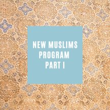 New Muslims Program Part I