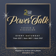 Power Talk Saturday Halaqa – Tafseer and Discussion