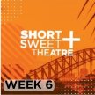 WEEK 6 | Short+Sweet Sydney 2024 |  28 – 31 Mar image