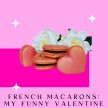 French Macarons: My Funny Valentine image