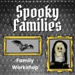 Spooky Families Family Workshop image