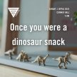 Once You Were A Dinosaur Snack image