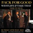 BACK FOR GOOD - TAKE THAT/WESTLIFE TRIBUTE SHOW image
