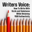 Writers Voice: How To Write With Sizzle and Substance While Retaining YOUR Authenticity image