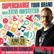 Supercharge Your Brand with Steve Hofstetter image