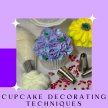 Cupcake Decorating Techniques Theme: Summer Fun! image