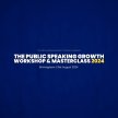 The Public Speaking Growth Workshop & Masterclass 2024 (Birmingham) image