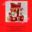 Fondant Decorating Techniques: The Merry Holidays image
