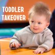 Toddler Takeover image