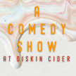 A Comedy Show at Diskin Cider image