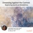 Dreaming Against the Current: Exploring Spiritual Modalities image