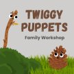 Twiggy Puppets: Family Workshop image