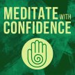 Meditate with Confidence image