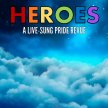 HEROES: A Live-Sung Pride Revue image