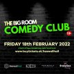 The Big Room Comedy Club (February ) image