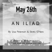 A reading of "An Iliad" by Lisa Peterson and Denis O'Hare, directed by Jenny Pacanowski image