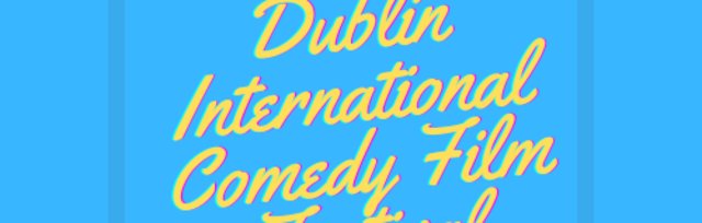 Dublin International Comedy Film Fest