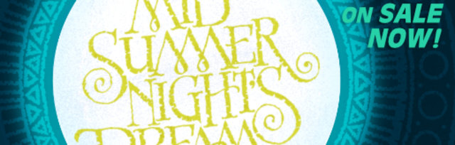 A Mid Summer's Night Dream