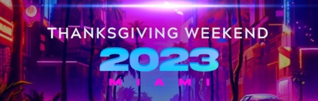 MASSIVE Thanksgiving Weekend Festival MIAMI 2023