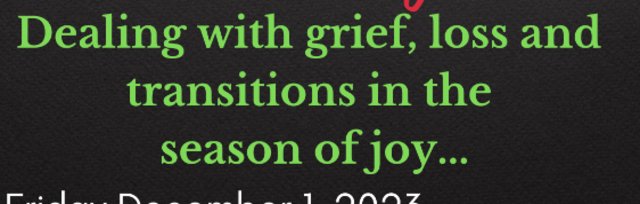 Death Over Dinner: Dealing with grief in the season of joy.