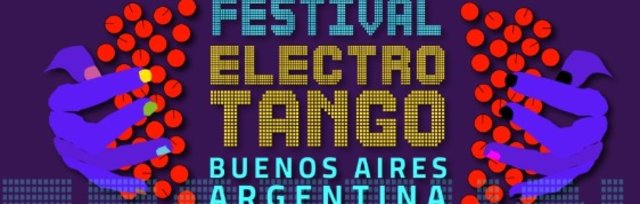 The Third Annual Electrotango Festival Buenos Aires Argentina 2024