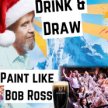 Drink & Draw: Bob Ross Christmas (Tickets Running Low) image