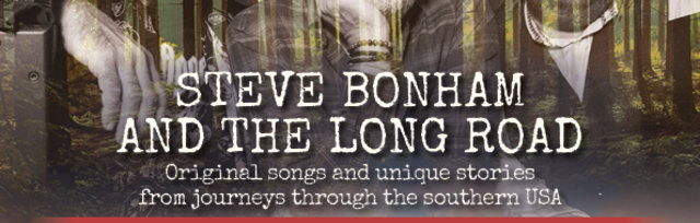 Steve Bonham and The Long Road - American Wilderness Odyssey