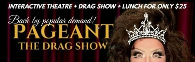 PAGEANT: The Drag Show