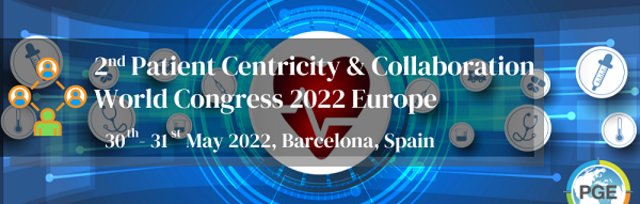 2nd Patient Centricity and Collaboration World Congress 2022 Europe
