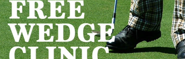 FREE Wedge Clinic - Get Your Swing Analyzed