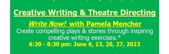 "Write Now!" Tuesday nights Creative Writing class: June 6, 13, 20, 27, 2023: 6:30 - 8:30 pm