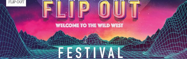 FlipOut Festival Welcome to the Wild West