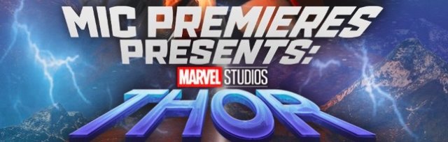 MIC Premieres Presents: Marvel Studios Thor Love and Thunder