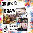 Drink & Draw: Paint Like Banksy image