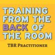 Training from the BACK of the Room! (TBR) Practitioner Class image
