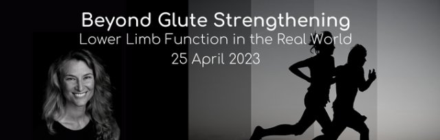 "Beyond Glute Strengthening" - a JEMS® Lecture by Joanne Elphinston - 25 April 2023