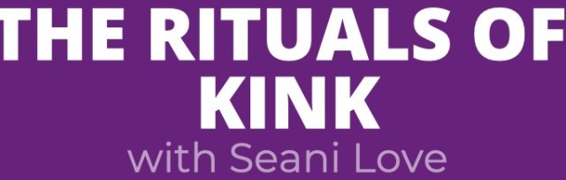 Rituals of Kink