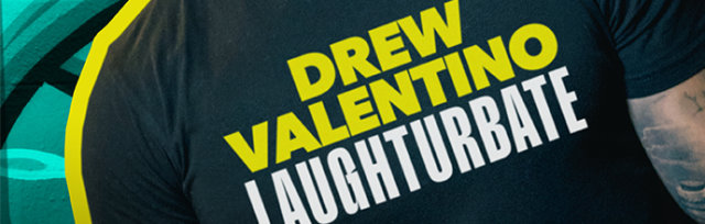 “Drew Valentino - Laughturbate”
