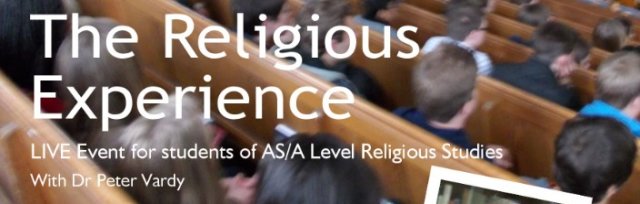 The Religious Experience (LIVE event for students of A Level RS in London)