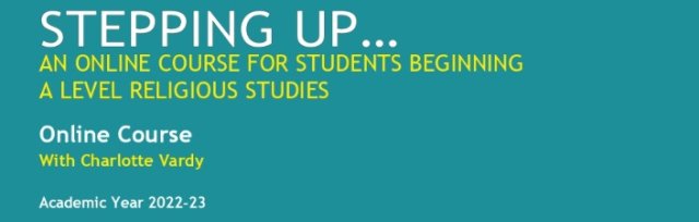STEPPING UP: AN ONLINE COURSE FOR STUDENTS BEGINNING  A LEVEL RELIGIOUS STUDIES