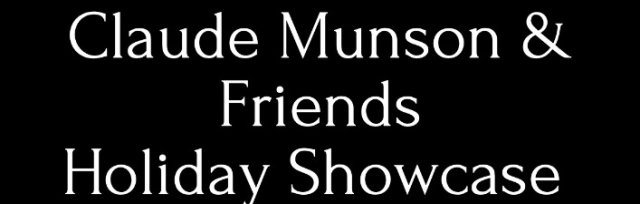 Claude Munson & Friends Holiday Showcase