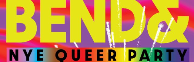 Bend&Shake - NYE Queer Party