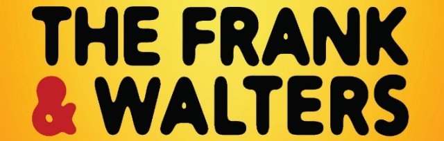 Live in Concert - THE FRANK & WALTERS & SPECIAL GUESTS WAYS OF SEEING