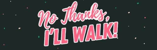 “No Thanks, I’ll Walk” a GWW Edinburgh X Epowar Event
