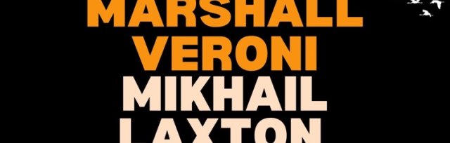 Mikhail Laxton with Special Guest Marshall Veroni