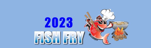 2023 Fish Fry Fundraiser