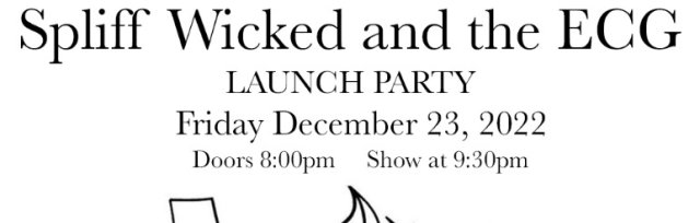 Spliff Wicked & The ECG Launch Party