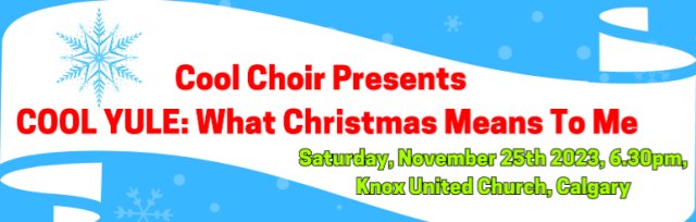 Cool Choir Presents Cool Yule: What Christmas Means To Me