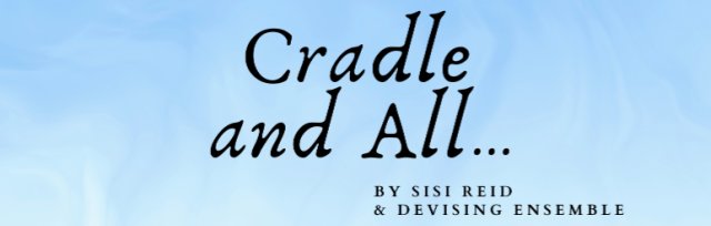 Cradle and All…