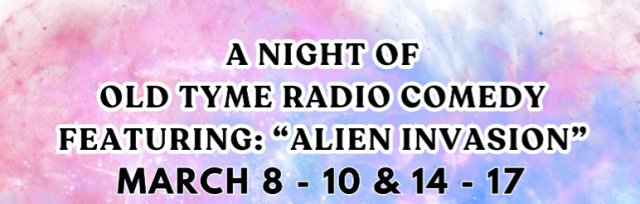 A Night of Old Tyme Radio Comedy featuring “Alien Invasion”